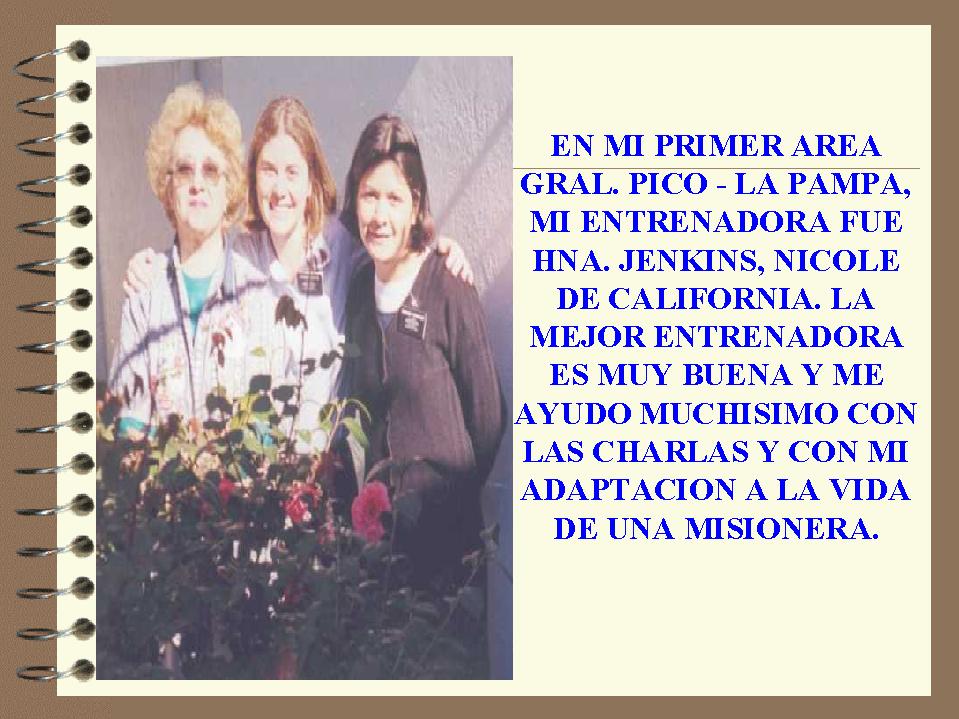 ella es mi compañera numero 1, my mom and I love her.
Lorena  Rodriguez
14 Jun 2005