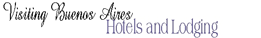 Hotels and Lodging in Buenos Aires.