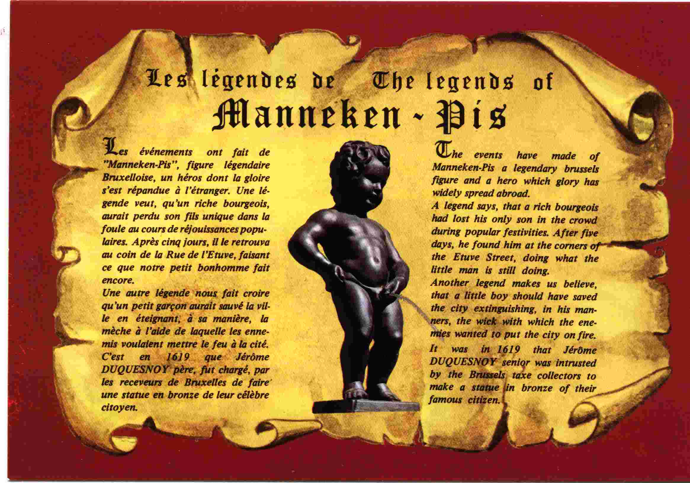 The legend of the manneken pis famous bronze located in Brussels. It was one of the first and last things I seen during my mission.
Don  Sagle
05 Jan 2003