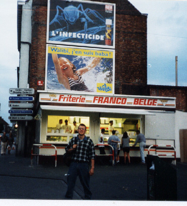 Mouscron Elder Dave Marquardt. This place was the best place to eat! It was one block behind our apartment. I visited this place in 2000 and it is still there but it tripled in size(no surprise it was always busy) Vive LES FRITES FRANCO-BELGE .
Don  Sagle
21 May 2003