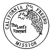 California Fresno Mission - The Lord's Vineyard