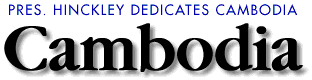 Pres. 
Hinckley dedicates Cambodia