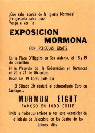 This is a flyer advertising the Mormon Exposition and the Mormon 8 singing group in San Antonio, Chile in December of 1969.
Gary V. Davis
01 Feb 2014