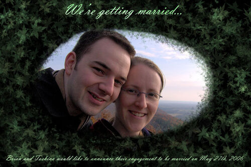 This photo of Toshina and I was taken in Gatineau Park near Ottawa.   Then a month later we got engaged.   She's a great woman and I couldn't be happier.   If you're going to be up in my neck of the woods in May '06, let me know!
Brian A. Barter
05 Apr 2006