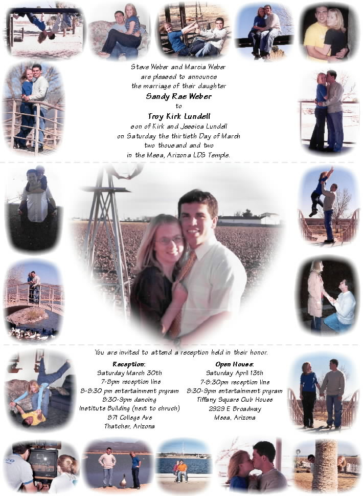 Yep!  I am getting hitched.  This one is definitly an assett.  If any are in Arizona at those times, you are welcome to attend
Troy Kirk Lundell
24 Mar 2002