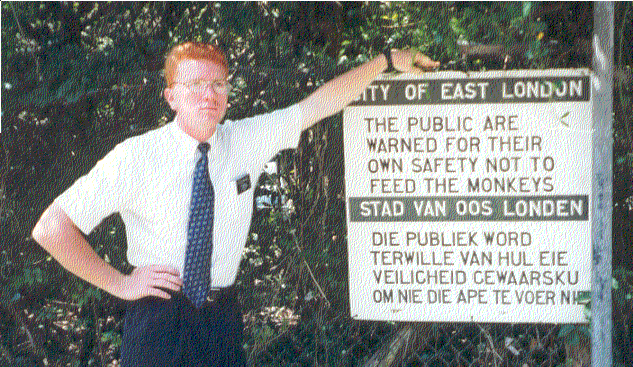 This must be why I never got any D.A.'s in East London.

The sign says don't feed the monkeys.
Bill  Peavoy
29 Aug 2001